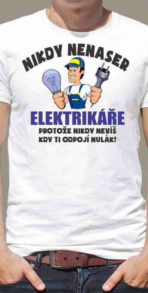 Nikdy nenastvi elektrikara...